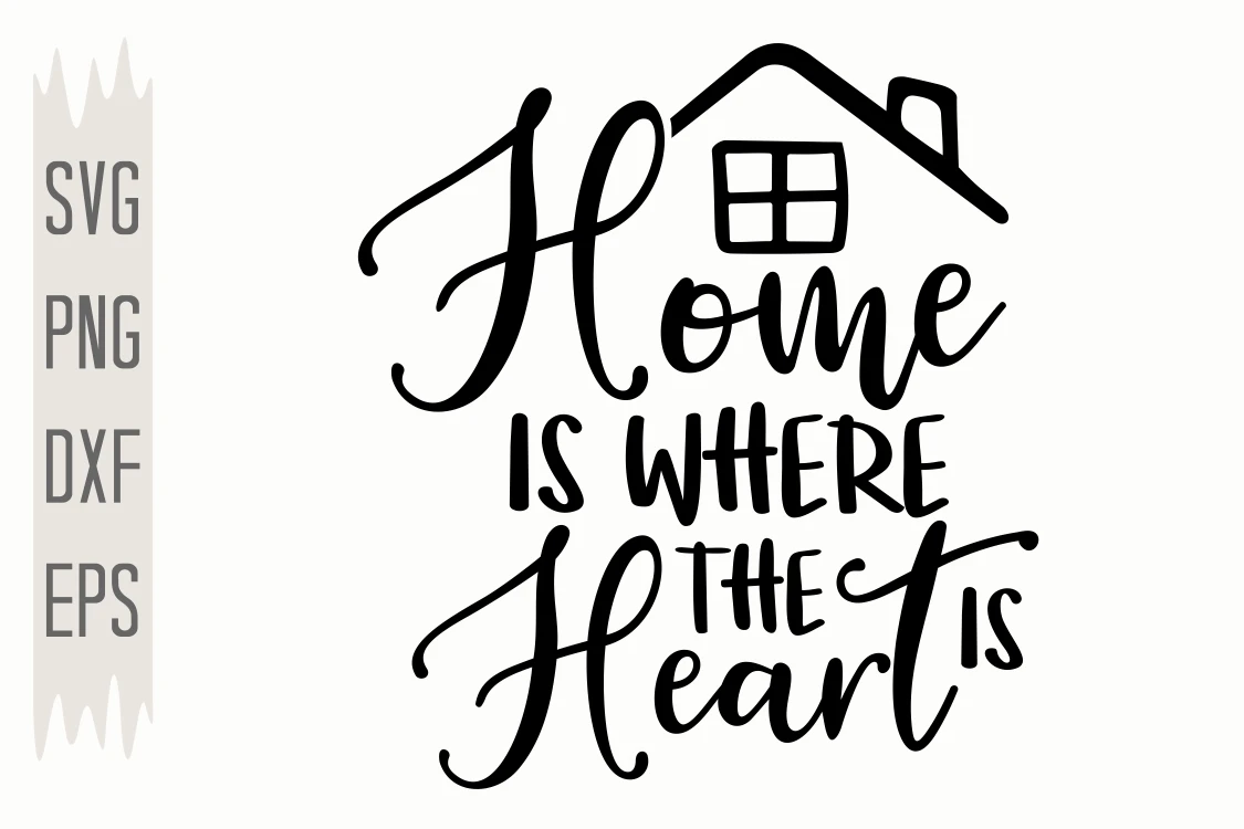 Home Is Where The Heart Is, SVG, EPS