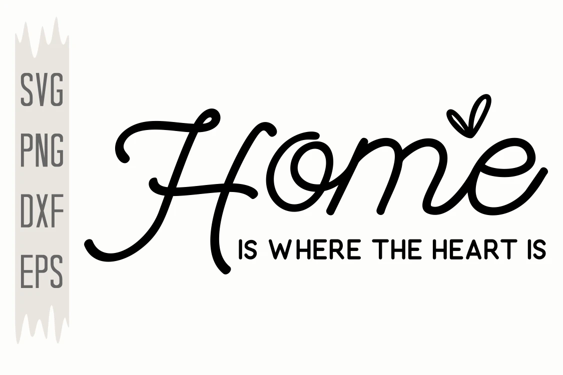 Home Is Where The Heart Is SVG