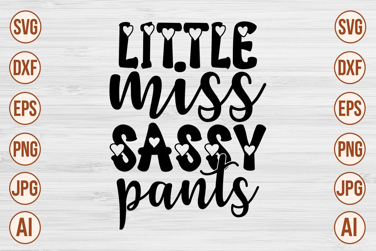 Little Miss Sassy Pants SVG Cut File | commercial use | instant download |  vector clip art | Sassy SVG | Bossy Woman | Sassy Pants