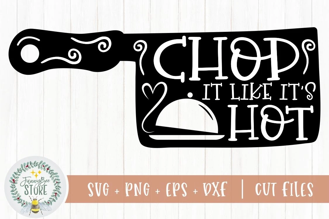 Chop It Like It's Hot SVG Design